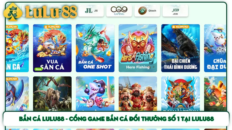 Bắn cá Lulu88 - Cổng game bắn cá đổi thưởng số 1 tại Lulu88