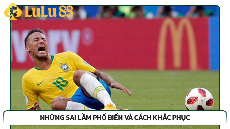 Những sai lầm phổ biến và cách khắc phục